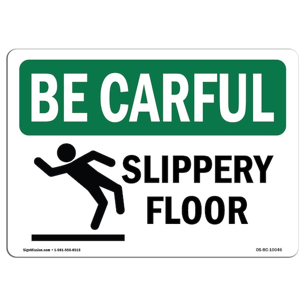 Signmission OSHA BE CAREFUL Sign, Slippery Floor, 10in X 7in Rigid Plastic, 7" H, 10" W, Landscape OS-BC-P-710-L-10046 - main